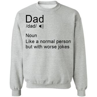 Dad Noun Like A Normal Person But With Worse Jokes Graphic Design Printed Casual Daily Basic Sweatshirt - Thegiftio UK