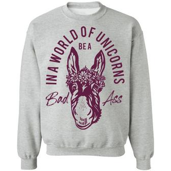 Donkey In A World Of Unicorns Be A Bad Ass Graphic Design Printed Casual Daily Basic Sweatshirt - Thegiftio UK