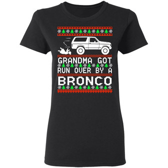 Grandma Got Run Over By A Bronco Christmas Sweater Graphic Design Printed Casual Daily Basic Women T-shirt - Thegiftio UK
