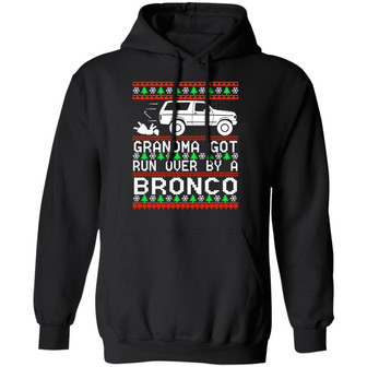 Grandma Got Run Over By A Bronco Christmas Sweater Graphic Design Printed Casual Daily Basic Hoodie - Thegiftio UK