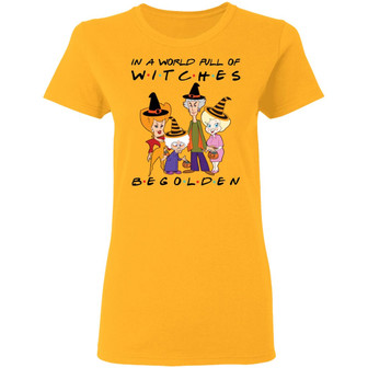 Halloween In A World Full Of Witches Be Golden Graphic Design Printed Casual Daily Basic Women T-shirt - Thegiftio UK