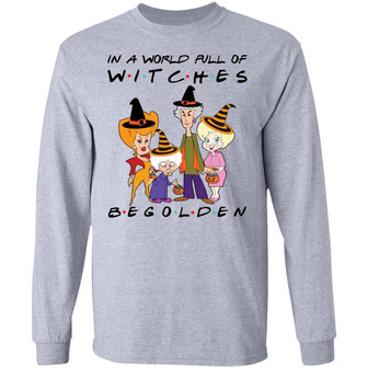Halloween In A World Full Of Witches Be Golden Graphic Design Printed Casual Daily Basic Unisex Long Sleeve - Thegiftio UK