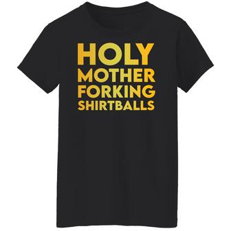 Holy Mother Forking Balls Sweat Graphic Design Printed Casual Daily Basic Women T-shirt - Thegiftio UK