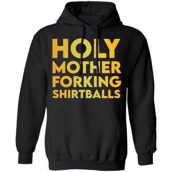 Holy Mother Forking Balls Sweat Graphic Design Printed Casual Daily Basic Hoodie - Thegiftio UK