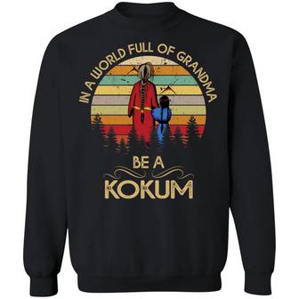 In A World Full Of Grandma Be A Kokum Graphic Design Printed Casual Daily Basic Sweatshirt - Thegiftio UK