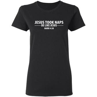 Jesus Took Naps Be Like Jesus Graphic Design Printed Casual Daily Basic Women T-shirt - Thegiftio UK
