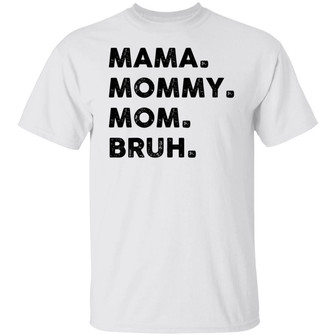Mama Mommy Mom Bruh Sweat T-Shirt - Thegiftio UK