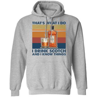 That's What I Do I Drink Scotch And I Know Things Graphic Design Printed Casual Daily Basic Hoodie - Thegiftio UK