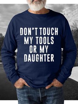Dont Touch My Tools Or My Daughter Men's Crew Neck Casual Sweatshirt - Seseable