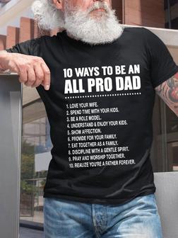 Men Funny Graphic 10 Ways To Be An All Pro Dad 1 Love Your Wife 2 Spend Time With Your Kids T-shirt - Seseable