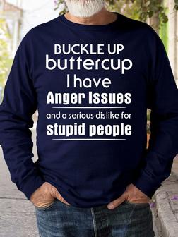 Mens Buckle Up Buttercup I Have Anger Issues Casual Crew Neck Sweatshirt - Seseable