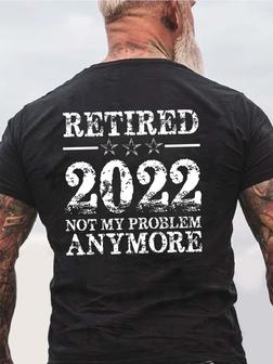 Vintage All Season Text Letters Retired 2022 Not My Problem Anymore Crew Neck Daily Top Short Sleeve Regular Size T-shirt For Men - Seseable