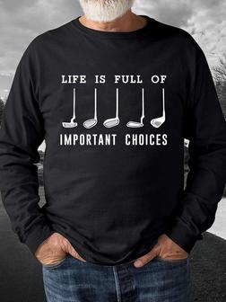 Men Life Is Full Of Important Choices Crew Neck Sweatshirt - Seseable
