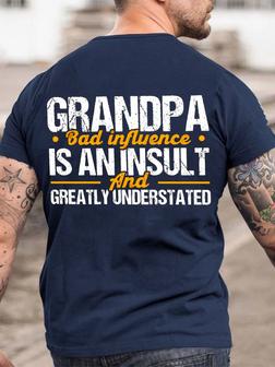 Grandpa Bad Influence Is Understated Funny Men Casual T-shirt - Seseable