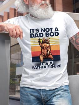 It's Not A Dad Bod It's A Father Figure Funny Father's Day T-shirt - Seseable