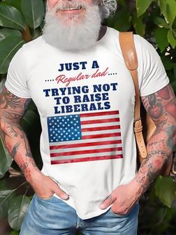 Just A Regular Dad Trying To Not Raise Liberals Classic Graphic Tee - Seseable