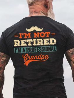 Men Graphic Print Tshirt I'm Not Retired Grandpa Text Letters Crew Neck Loose T-shirt - Seseable