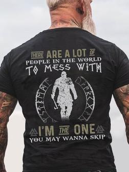 Men There Are A Lot Of People In The World To Mess With I The One You May Wanna Skip T-shirt - Seseable