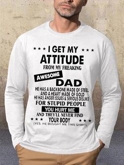 Men Long Sleeve Graphic Print I Get My Attitude From Awesome Dad T-shirt - Seseable