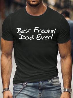 Men's Best Freakin Dad Ever Crew Neck Casual T-shirt - Seseable
