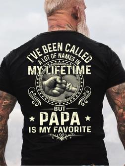 Mens I've Been Called A Lot Of Names In My Life Time But Papa Is My Favorite Casual T-shirt - Seseable