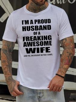 Funny Men Graphic T-shirt I'm A Proud Husband Of A Freaking Awesome Wife Tee - Seseable