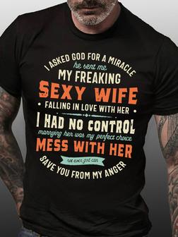 Mens I Asked God For A Miracle He Sent Me My Freaking Sexy Wife Casual T-shirt - Seseable