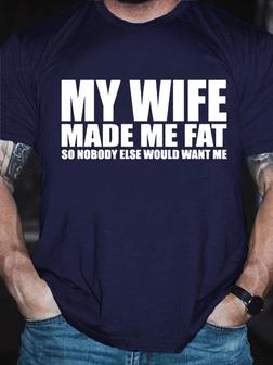 My Wife Made Me Fat Funnycrew Neck Casual Short Sleeve T-shirt - Seseable