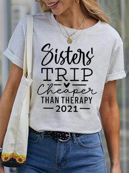 Sisters' Trip Cheaper Than Therapy Women's T-shirt - Seseable