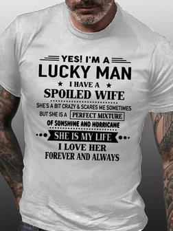Yes I'm A Lucky Man I Have A Spoiled Wife I Love Her Forever Men's Short Sleeve T-shirt - Seseable