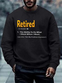 Men Retired Not My Problem Letters Casual Sweatshirt - Seseable