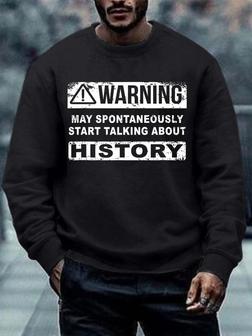Men Warning Spontaneously Talking About History Regular Fit Crew Neck Sweatshirt - Seseable