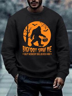 Mens Halloween Bigfoot Bigfoot Saw Me But Nobody Believes Him Letters Sweatshirt - Seseable
