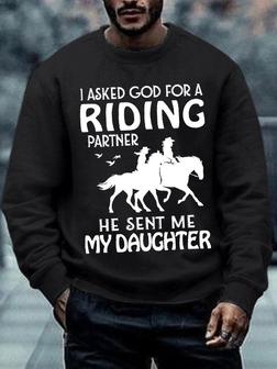 Men Funny I Asked God For A Riding Partner He Sent Me My Daughter Sweatshirt - Seseable