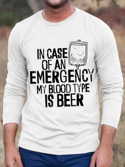 Men Funny In Case Of Emergency My Blood Type Is Beer Casual Long Sleeve T-shirt - Seseable