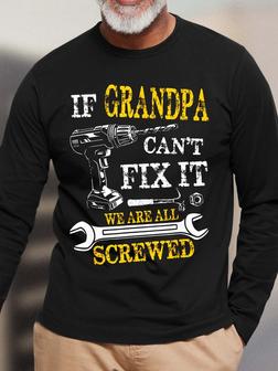 Men Grandpa Can't Fix It All Screwed Text Letters Casual T-shirt - Seseable