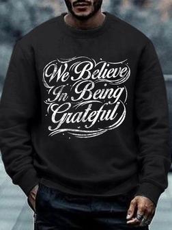 We Believe In Being Grateful Men's Sweatshirt - Seseable