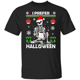 I Prefer Halloween Funny Skeleton Christmas Graphic Design Printed Casual Daily Basic Unisex T-Shirt - Thegiftio UK