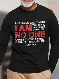 Jesus Said To Him I Am The Way The Truth The Life Men's Long Sleeve T-shirt - Seseable