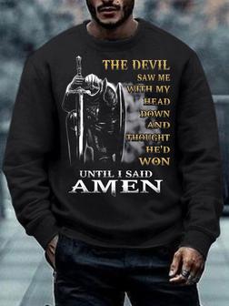 Mens The Devil Saw Me With My Head Down Until I Said Amen Casual Sweatshirt - Seseable