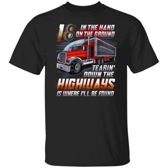 18 Wheels In The Hand 18 On The Ground Tearing Down The Highways Print On Back Graphic Design Printed Casual Daily Basic Unisex T-Shirt - Thegiftio UK
