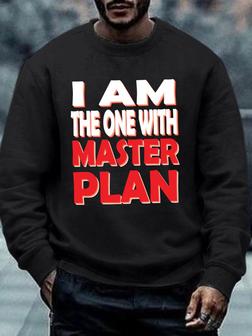 I Am The One With Master Plan Men's Sweatshirt - Seseable