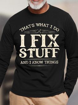 Men I Fix Stuff And Know Things Letters Casual T-shirt - Seseable