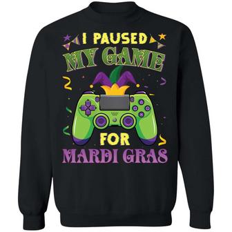 I Paused My Game For Mardi Gras Funny Gaming Gamer T Graphic Design Printed Casual Daily Basic Sweatshirt - Thegiftio UK