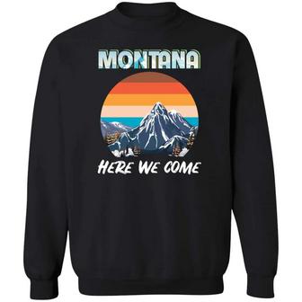 Montana Here We Come Funny Vintage Graphic Design Printed Casual Daily Basic Sweatshirt - Thegiftio UK