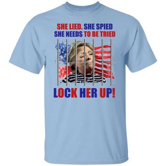 She Lied She Spied She Needs To Tried Lock Her Up Hillary Graphic Design Printed Casual Daily Basic Unisex T-Shirt - Thegiftio UK