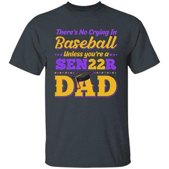 There Is No Crying In Baseball Unless You’Re Senior 2022 Dad Graphic Design Printed Casual Daily Basic Unisex T-Shirt - Thegiftio UK