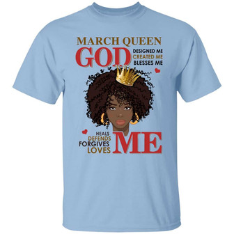 African American Birthday Gifts God Loves Me God Blesses Me March Queen Graphic Design Printed Casual Daily Basic Unisex T-Shirt - Thegiftio UK