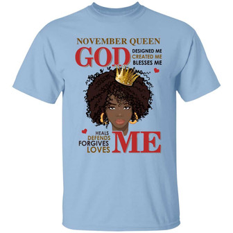 African American Birthday Gifts God Loves Me God Blesses Me November Queen Graphic Design Printed Casual Daily Basic Unisex T-Shirt - Thegiftio UK
