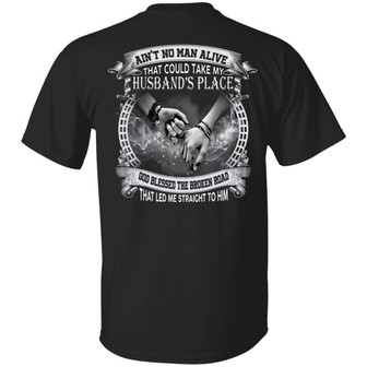 Ain’T No Man Alive That Could Take My Husband’S Place Wife Print On Back Only Graphic Design Printed Casual Daily Basic Unisex T-Shirt - Thegiftio UK